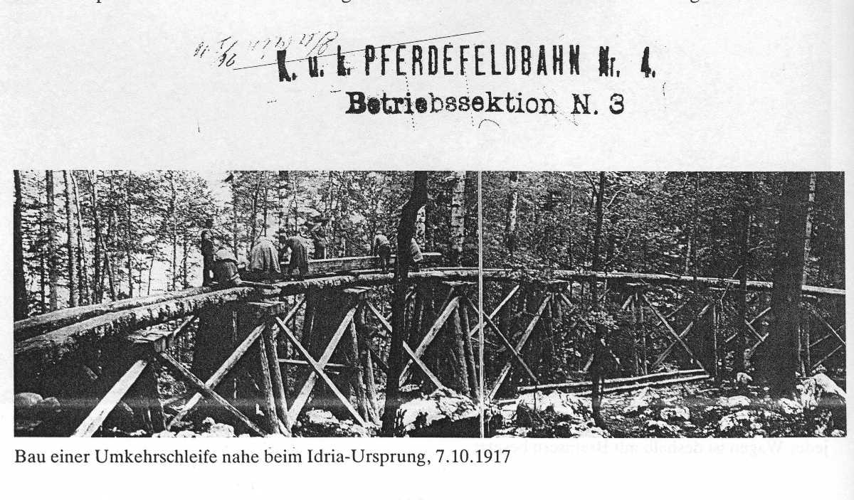 Gradnja obračalne pentlje blizu Idrije, začetek 7.10.1917 (Schaumann, W. in G., Unterwegs zwischen Save und Soča, s str. 167).